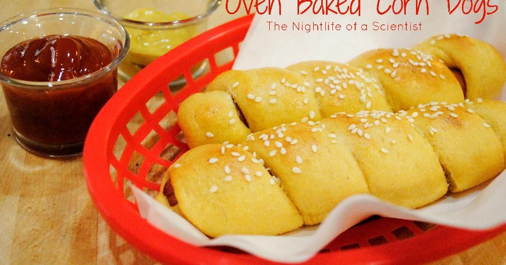 The Night Life of a Scientist Oven Baked Corn Dogs