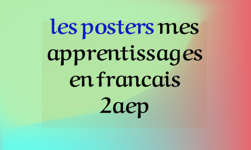 les posters mes apprentissages en francais 2aep ملصقات المستوى الثاني فرنسية