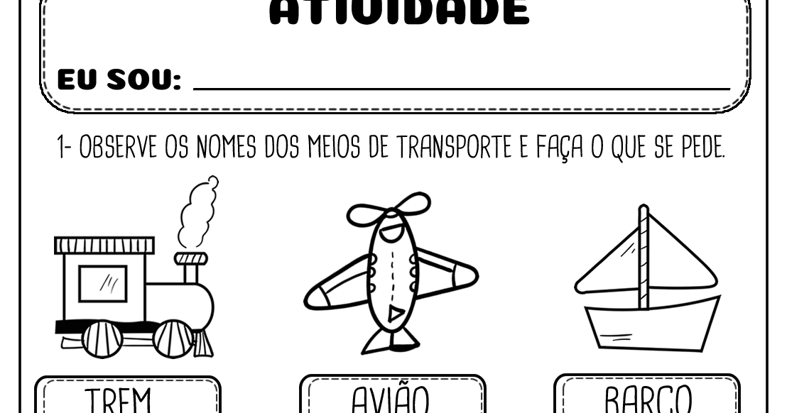 ATIVIDADES PRONTAS MEIOS DE TRANSPORTE A Arte de Ensinar e Aprender ATIVIDADES PRONTAS MEIOS DE TRANSPORTE A Arte de Ensinar e Aprender