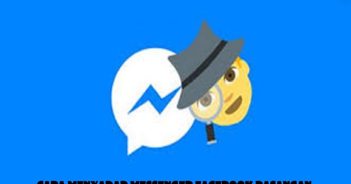 Cara Menyadap Messenger Facebook Pasangan 2023