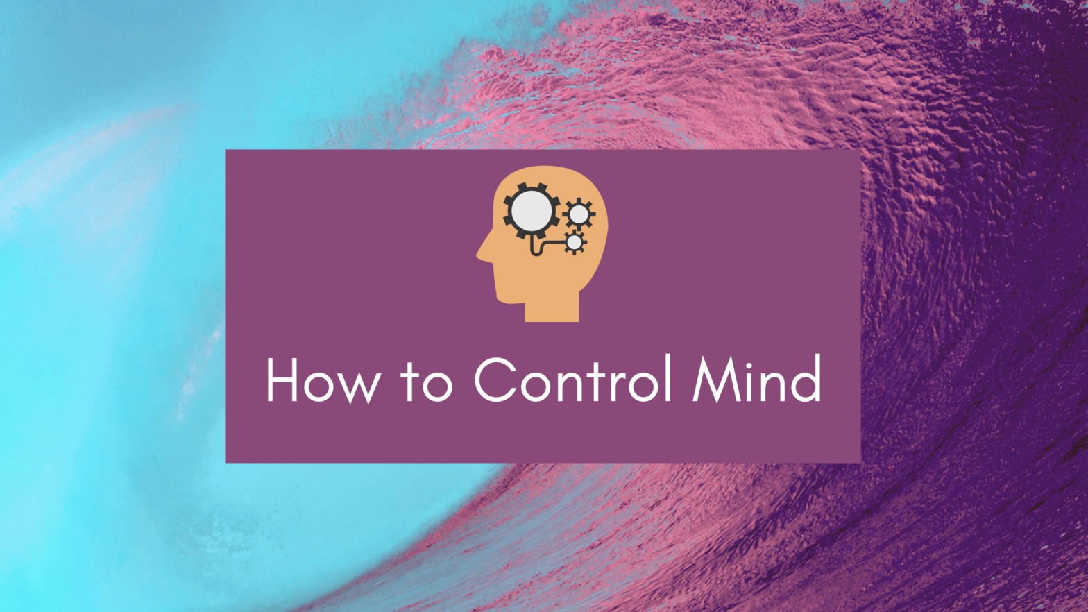 How to Control Mind Through Various Techniques?
