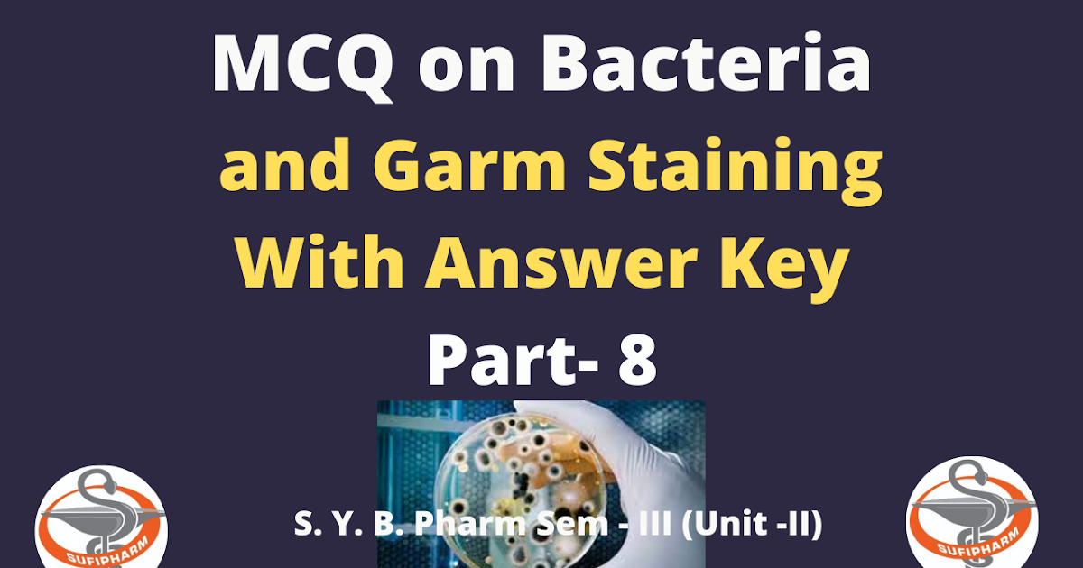 MCQ Microbiology (Bacteria and Gram Staining) with answer key Part 8