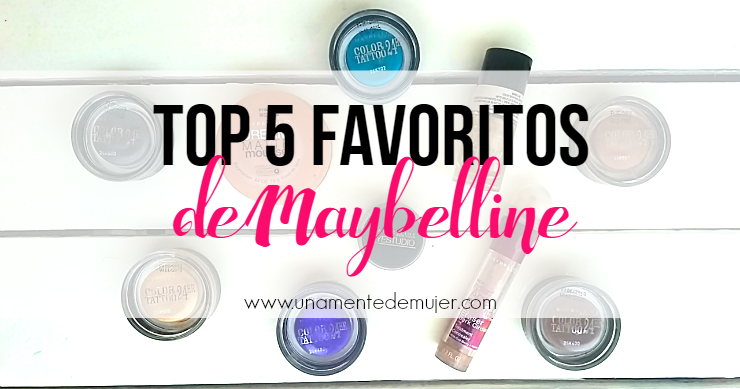 TOP 5 Mis productos favoritos de Maybelline