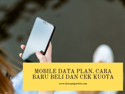 Mobile Data Plan, Cara Baru Beli dan Cek Kuota