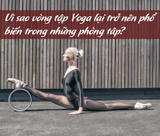 Vì sao vòng tập Yoga lại trở nên phổ biến trong những phòng tâp?