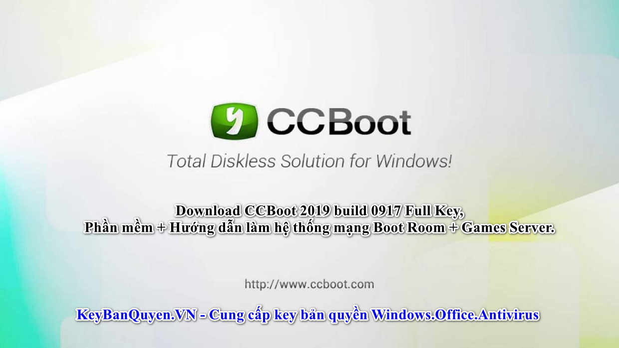 Download CCBoot 2019 build 0917 Full Key, Phần mềm + Hướng dẫn làm hệ thống mạng Boot Room + Games Server.