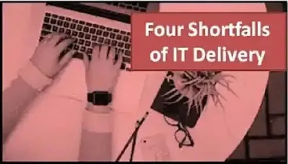 Four Shortfalls of IT Delivery
