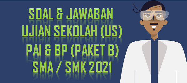 Soal Jawaban Ujian Sekolah Pai Sma Smk Tahun 2021 Paket B Sinau Thewe Com