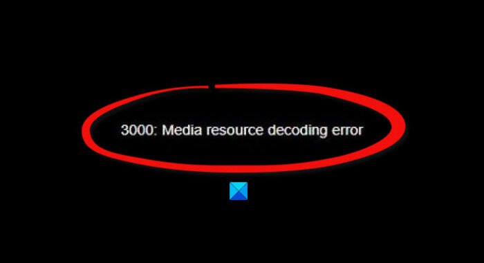 3000 Error de decodificación de recursos multimedia