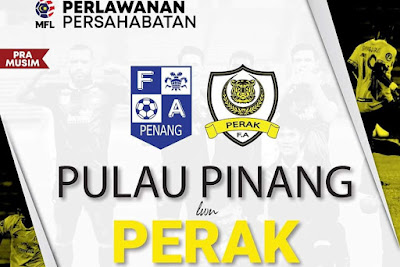 Live Streaming Pulau Pinang vs Perak Friendly Match 28.1.2020