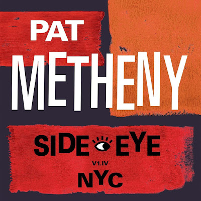 Side Eye Nyc V1 Iv Pat Metheny Album
