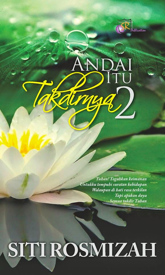 JUALAN NOVEL PILIHAN : ANDAI ITU TAKDIRNYA 2 - SITI ROSMIZAH