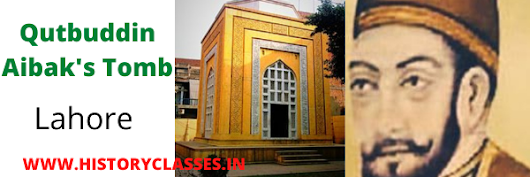 First Muslim ruler of India - Qutubuddin Aibaq,early life and achievement qutubuddin aibaq,s tomb