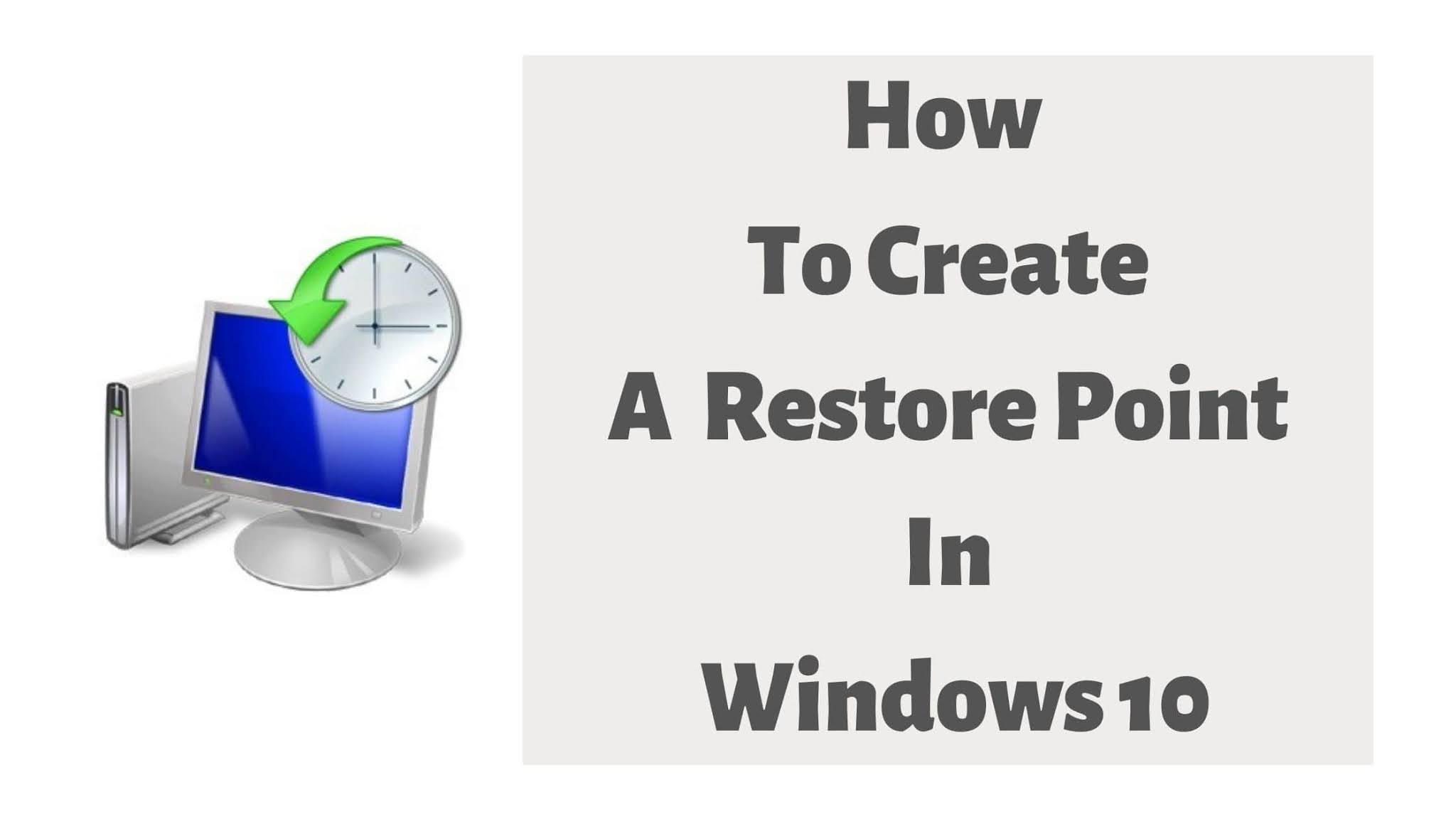 How To Create A Restore Point In Windows 10 Easy Methods