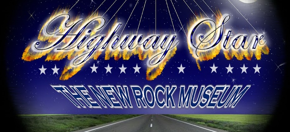 HIGHWAY STAR ( The New Rock Museum / SAINTS & SINNERS BLOGZINE