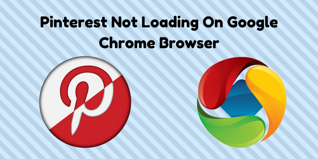 How To Fix Pinterest Not Loading On Google Chrome