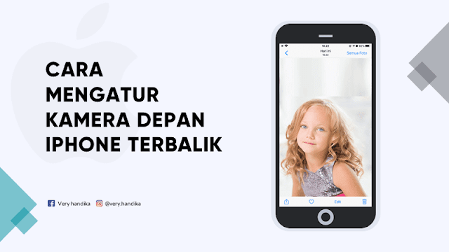 mengatur kamera depan iphone yang terbalik