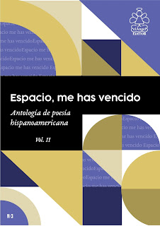 Espacio, me has vencido Antología de poesía hispanoamericana vol. II (El ángel editor, 2021) Ecuador Número de páginas: 157 Diseño y diagramación: Juan Suárez Proaño