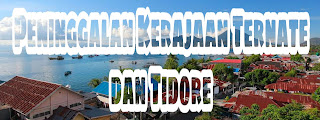 Peninggalan Kerajaan Ternate dan Tidore