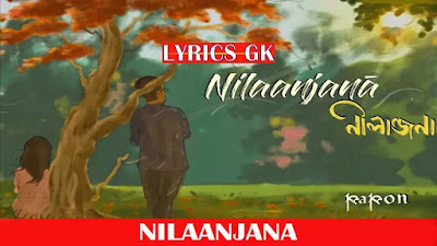 Nilaanjana Lyrics- Papon