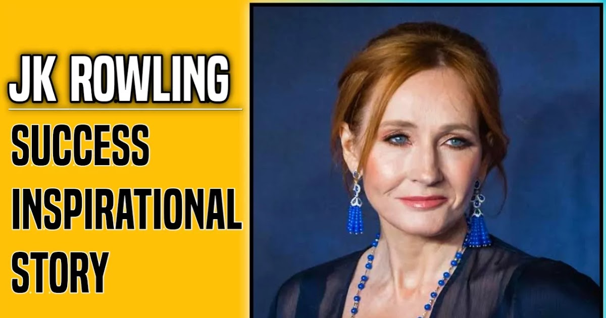 Success Inspirational Story of JK Rowling JK Rowling Life story in