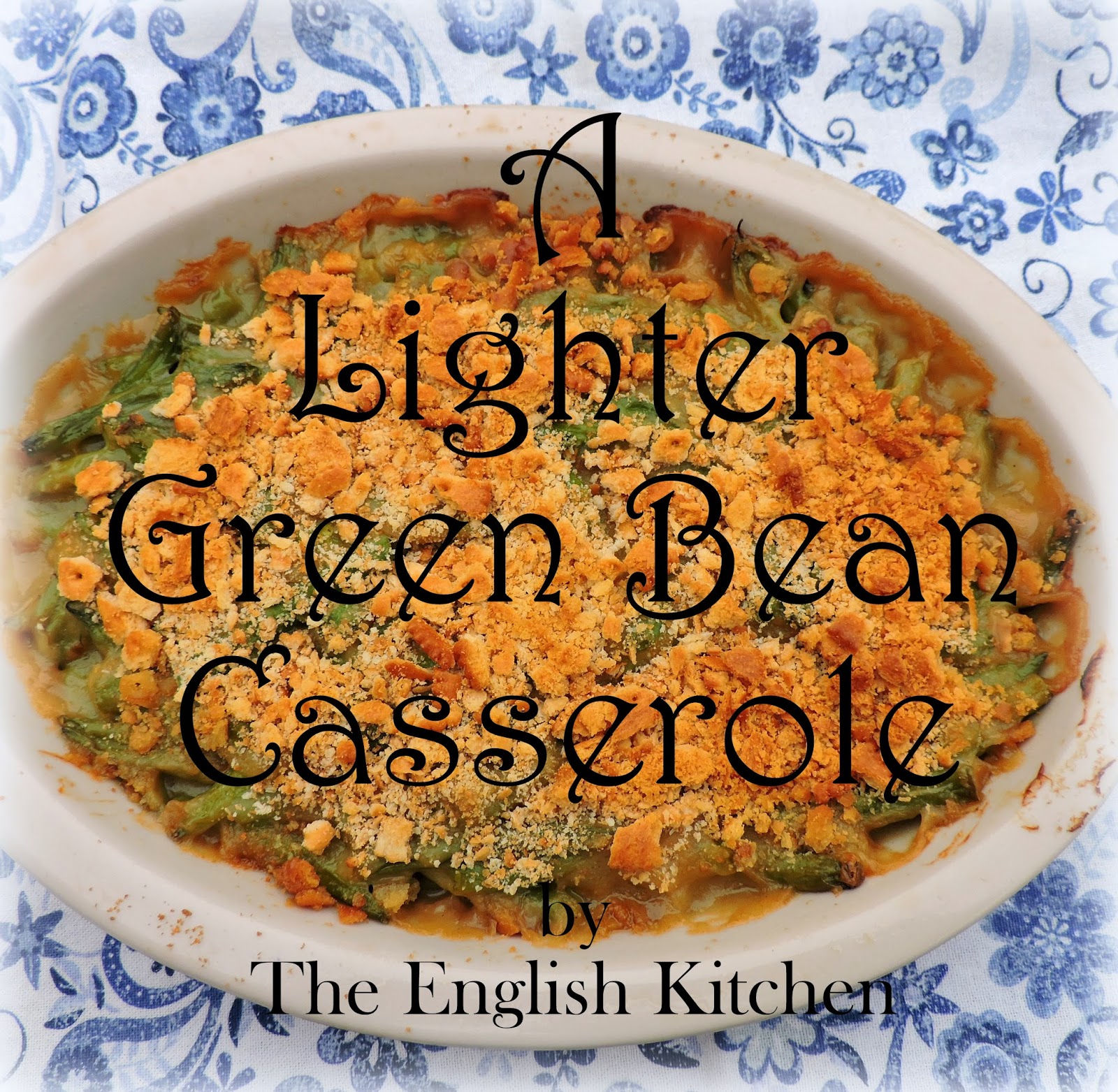 A Lighter Green Bean Casserole The English Kitchen