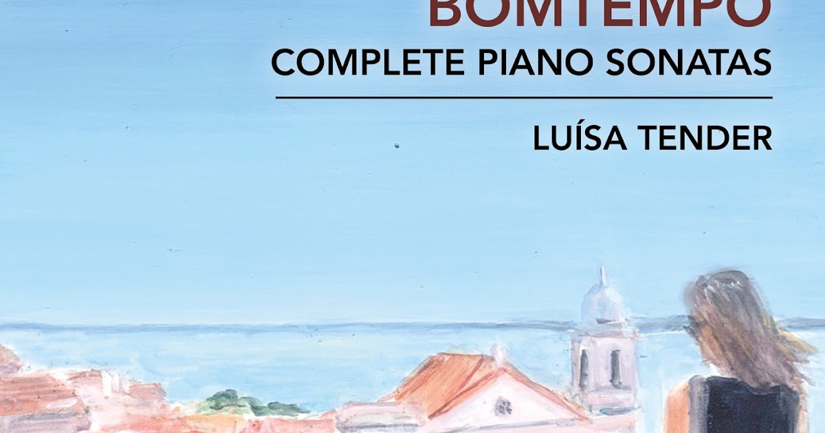 Diabolus In Musica: Bomtempo Complete Piano Sonatas Luisa Tender Diabolus In Musica: Bomtempo Complete Piano Sonatas Luisa Tender