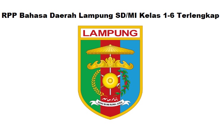 Rpp Bahasa Daerah Lampung Sd Mi Kelas 1 6 Terlengkap Informasi Pendidikan