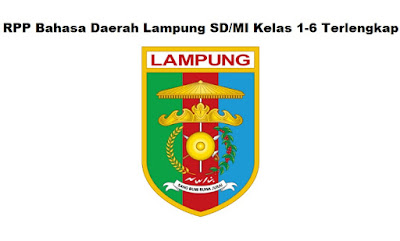 Rpp Bahasa Daerah Lampung Sd Mi Kelas 1 6 Terlengkap Informasi Pendidikan