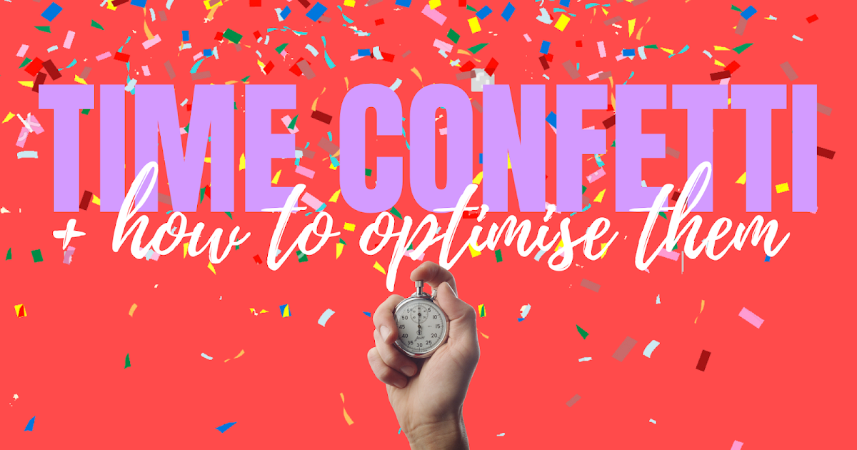 Time confetti and how to optimize them