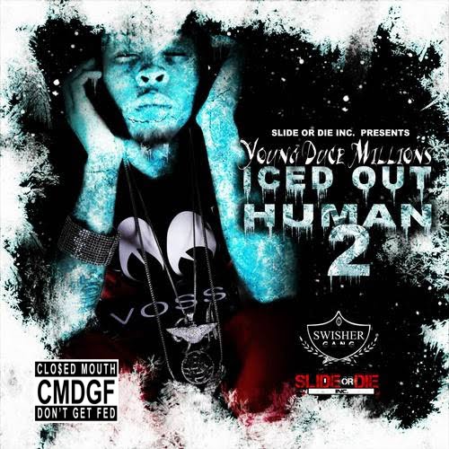 Young Duce Millions - Iced Out Human 2