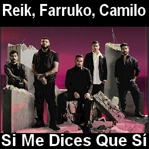 Reik - Si me dices que si ft. Farruko, Camilo Letra y acordes de guitarra y piano