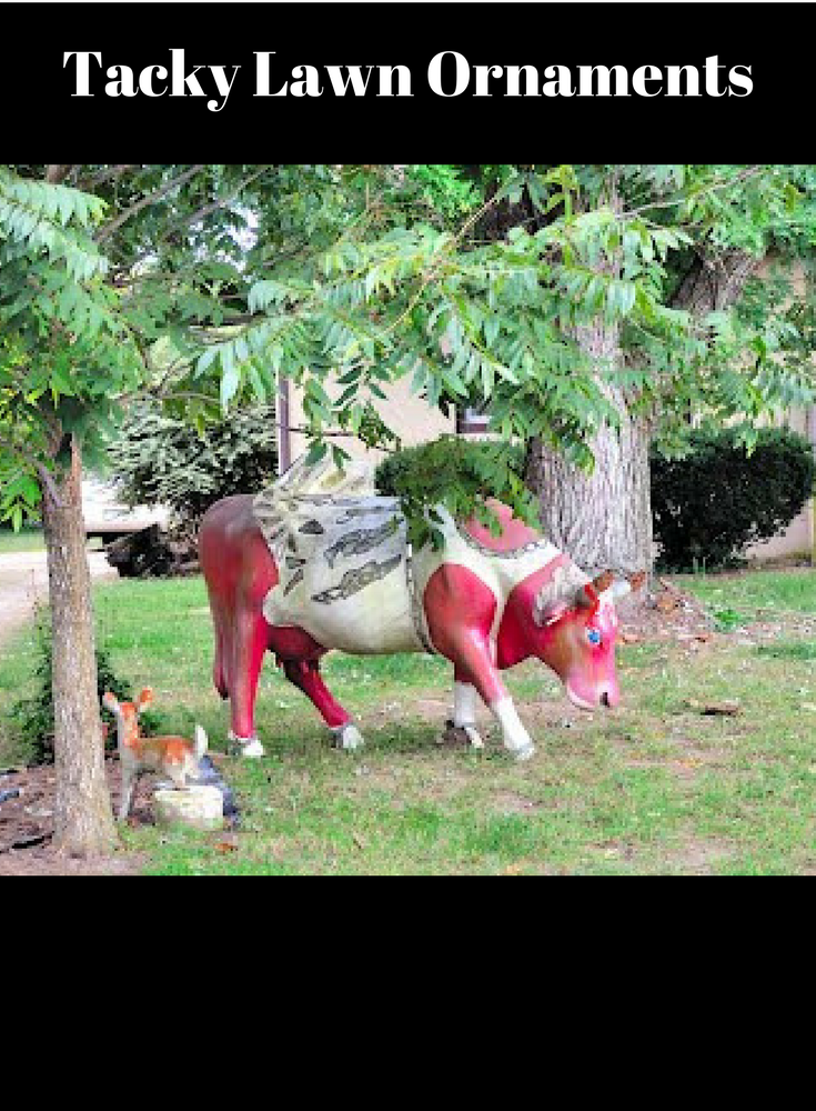Tacky Lawn Ornaments
