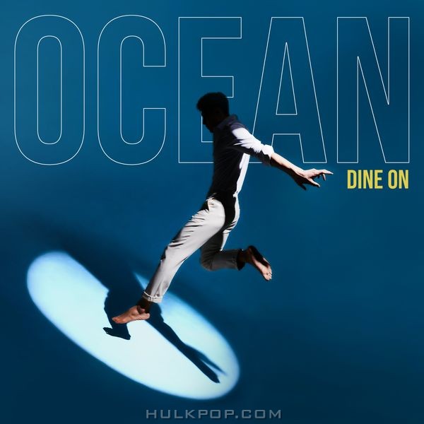 Dine On – Ocean – Single