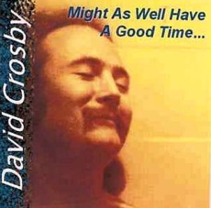 https://1.bp.blogspot.com/-8gh2Hq54Sag/XrNMdUnVi-I/AAAAAAAANOE/50JF8ySCV2IdKaev-wgOjVQwg6T7IUiYwCLcBGAsYHQ/s1600/6DavidCrosbyMightAsWellHaveAGoodTime.jpg