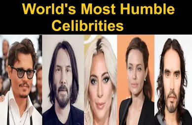 Most Humble Celebrities In The World