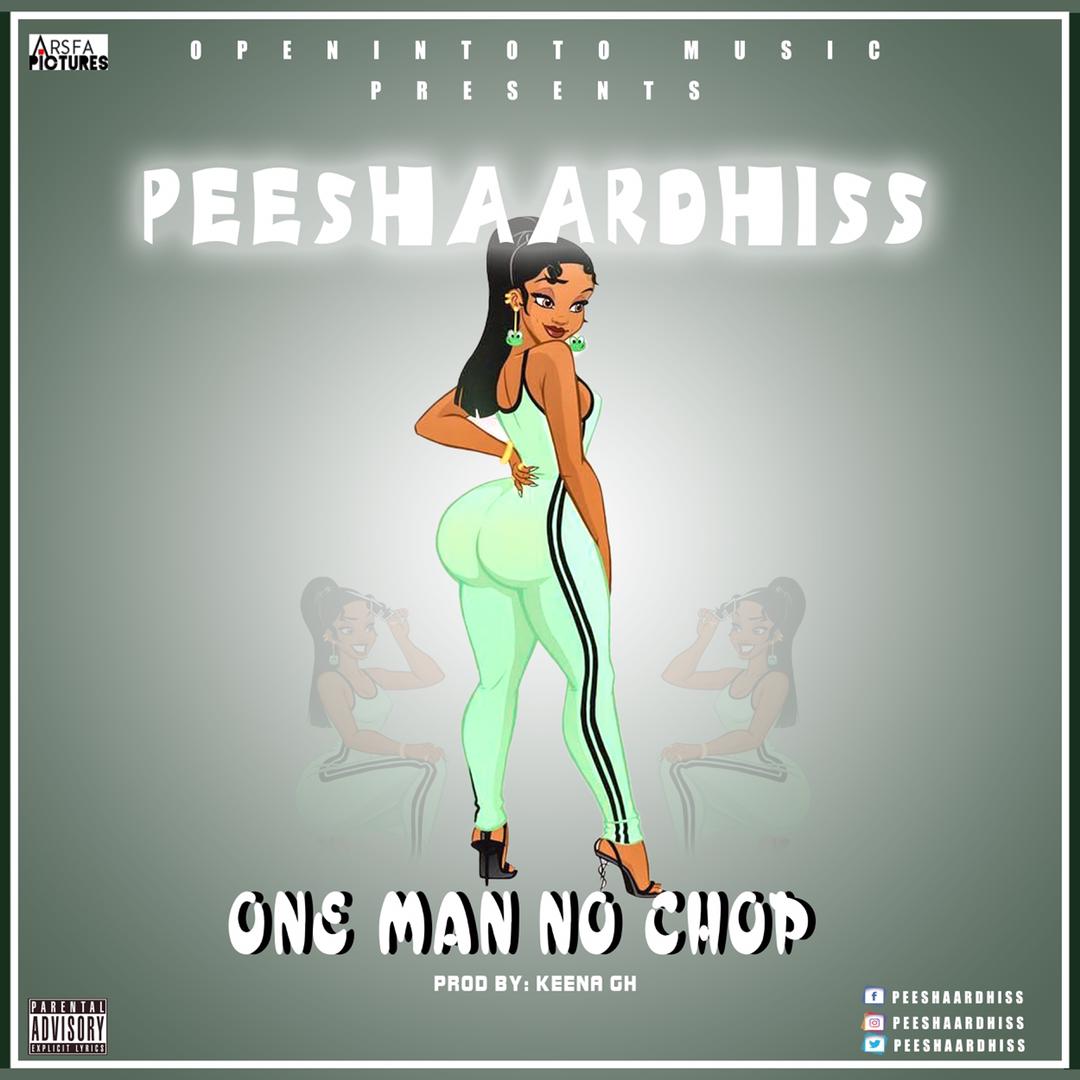 PeeshaarDhiss - One Man No Chop ( Prod By: Keena GH ) Download Mp3