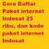 Cara Daftar Paket internet Indosat 25 ribu dan kode paket internet Indosat