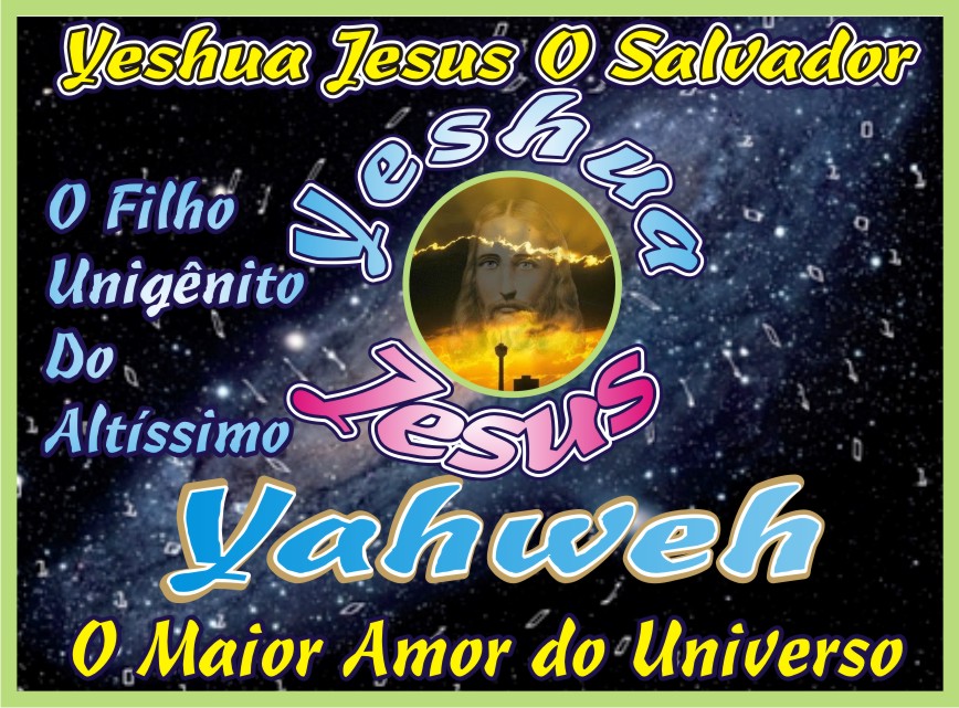 Yeshua Jesus O Salvador O Filho Unigênito Do Altíssimo