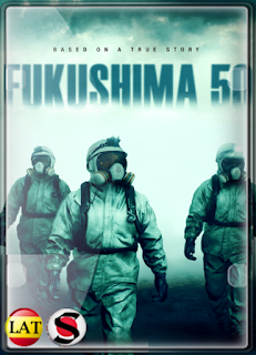 Fukushima 50: Amenaza Nuclear (2020) FULL HD 1080P LATINO/JAPONES