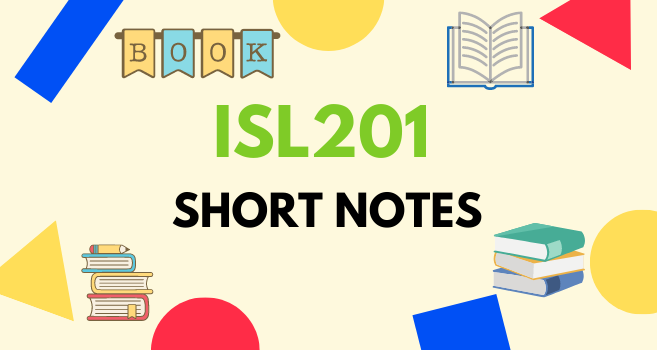 ISL201 Short Notes for Final Term and Mid Term