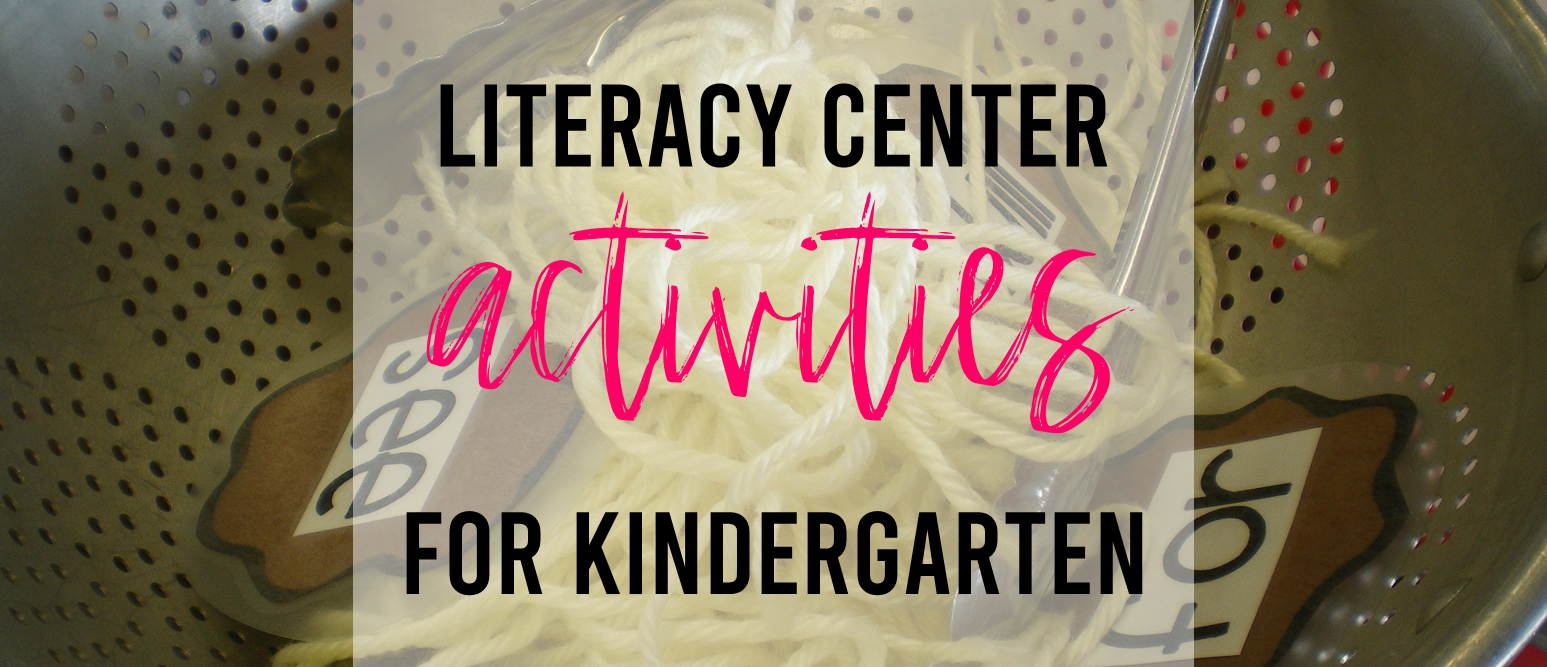 Literacy center activities for Kindergarten