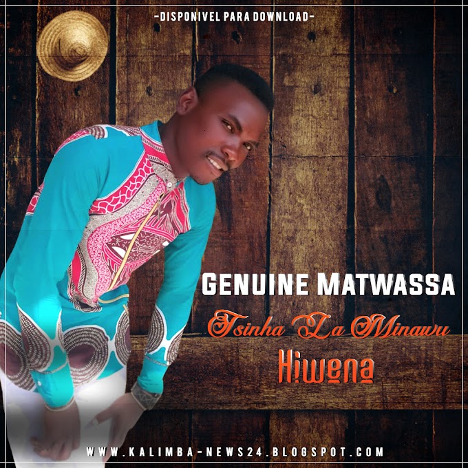 GENUINE MATWASSA-TSHINHA LAMINAWU HIWENA(2020)[DOWNLOAD MP3]