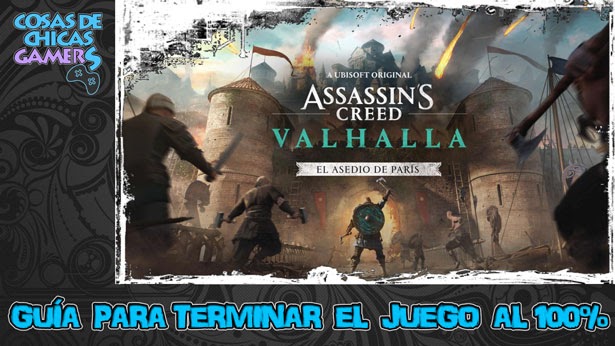 DLC AC VALHALLA: EL ASEDIO DE PARÍS - GUÍA PARA COMPLETAR EL JUEGO AL 100%