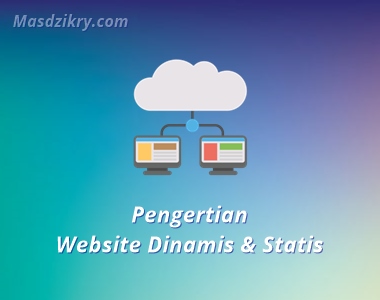 Pengertian Website Dinamis dan Website Statis Pengertian Website Dinamis dan Website Statis