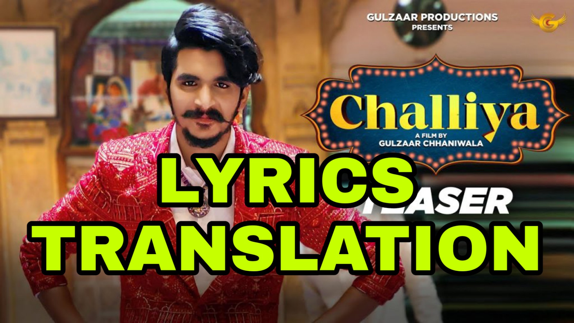 Challiya Lyrics in English | With Translation | Gulzaar Chhaniwala