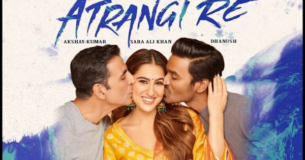 Atrangi Re Full Movie Download Hd Quality 720p Direct Link Telegram