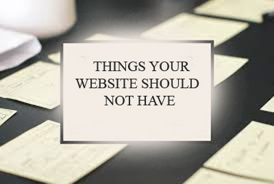 Things Your Website Should Not Have