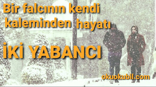 Bir Falcının Kendi Kaleminden Hayatı 7. Bölüm İki Yabancı (Mistikabla)