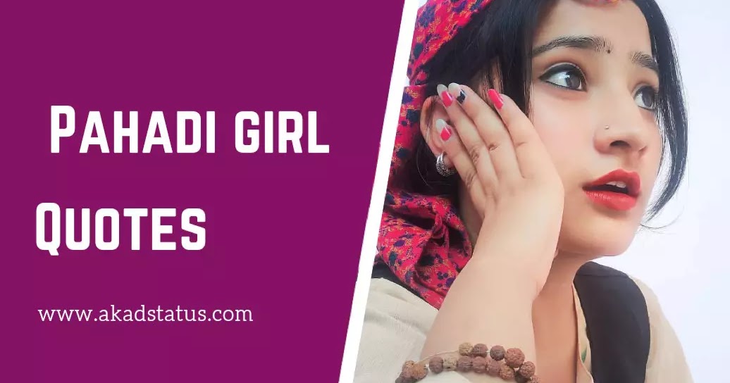 Pahadi Girl Quotes in Hindi Himachali Quotes In Hindi Akad Status